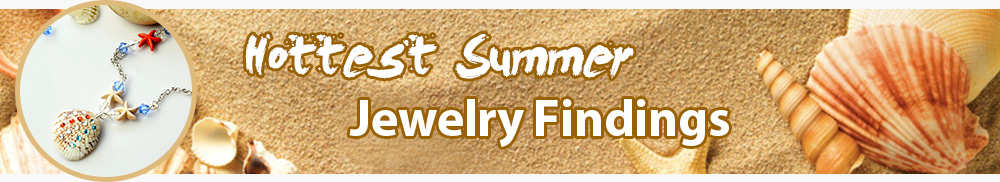 Hottest Summer Jewelry Findings